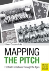 Mapping the Pitch : Football Formations Through the Ages - Book