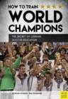 How to Train World Champions : The Secret of German Soccer Education - Book