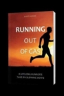 Running Out Of Gas : A Life Long Runner's Take On Slowing Down - Book
