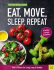 Eat, Move, Sleep, Repeat : Diet & Fitness for Living Long & Healthy - Book