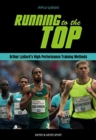 Running to the Top : Arthur Lydiard's High-Performance Training Methods - Book