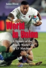 World in Union : A History of the Rugby World Cup in XV Matches - eBook