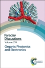 Organic Photonics and Electronics : Faraday Discussion 174 - Book