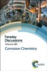 Corrosion Chemistry : Faraday Discussion 180 - Book
