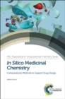 In Silico Medicinal Chemistry : Computational Methods to Support Drug Design - eBook