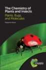 Chemistry of Plants and Insects : Plants, Bugs, and Molecules - Book