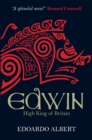 Edwin: High King of Britain : Edwin - eBook