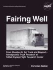 Fairing Well : Aerodynamic Truck Research at NASA's Dryden Flight Research Center (NASA Monographs in Aerospace History series, number 46) - Book