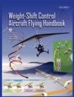Weight-Shift Control Aircraft Flying Handbook (FAA-H-8083-5) - Book