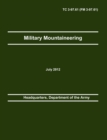 Military Mountaineering : The Official U.S. Army Training Manual Tc 3-97.61 (FM 3-97.61) - Book