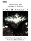 Satellite Image Atlas of Glaciers of the World : North America (U.S. Geological Survey Professional Paper 1386-J) - Book