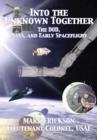 Into the Unknown Together : The DOD, NASA, and Early Spaceflight - Book