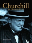 Churchill : An Illustrated Life - Book