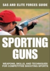 Sporting Guns : Weapons, Skills and Techniques for Competitive Shooting Sports - eBook
