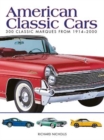 American Classic Cars : 300 Classic Marques from 1914-2000 - Book