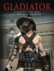Gladiator : Fighting for Life, Glory and Freedom - eBook