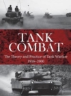Tank Combat : The Theory and Practice of Tank Warfare 1916-2000 - Book