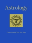 Astrology : Understanding Your Star Sign - Book