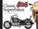 Classic Superbikes : The World's Greatest Bikes - Book