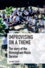 Improvising on a Theme : The story of the Birmingham Music Service - Book