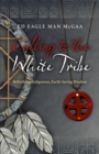 Calling to the White Tribe : Rebirthing Indigenous, Earth-Saving Wisdom - eBook