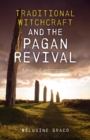 Traditional Witchcraft and the Pagan Revival – A magical anthropology - Book