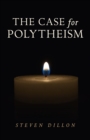 The Case for Polytheism - eBook