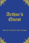Arthur's Quest : Book One of The Grey Haired Knights - Book