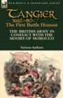 Tangier 1662-80 : The First Battle Honour-The British Army in Conflict With the Moors of Morocco - Book