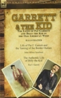 Garrett & the Kid : the Lives of Pat Garrett and Billy the Kid in the Old American West: Life of Pat F. Garrett and the Taming of the Border Outlaw by John Milton Scanland & The Authentic Life of Bill - Book