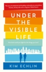 Under the Visible Life - eBook