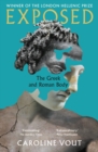 Exposed : The Greek and Roman Body - Shortlisted for the Anglo-Hellenic Runciman Award - eBook