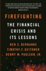 Firefighting : The Financial Crisis and its Lessons - eBook