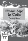 KS2 History Discover & Learn: Stone Age to Celts Activity Book (Years 3 & 4) - Book
