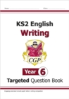KS2 English Year 6 Writing Targeted Question Book - Book