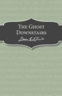 The Ghost Downstairs - Book