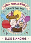 Ellie's Magical Bakery: Brilliant Birthday Bakes! - Book