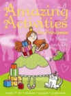 Amazing Princess Things to Make and Do - Book