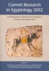 Current Research in Egyptology 13 (2012) : Proceedings of the Thirteenth Annual Symposium - Book