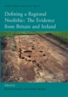 Defining a Regional Neolithic : Evidence from Britain and Ireland - eBook