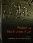 Picturing the Bronze Age - Book