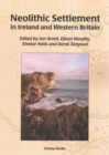 Neolithic Settlement in Ireland and Western Britain - Book