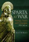 Sparta at War: Strategy, Tactics and Campaigns, 950-362 BC - Book