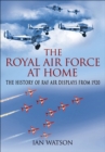 The Royal Air Force at Home : The History of RAF Air Displays from 1920 - eBook