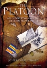 The Platoon : An Infantryman on the Western Front, 1916-18 - eBook