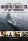 World War Two at Sea: The Last Battleships - Book