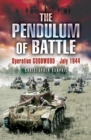 The Pendulum of Battle : Operation Goodwood, July 1944 - eBook
