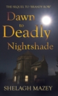Dawn to Deadly Nightshade : Sequel to Brandy Row - Book