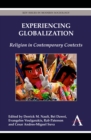 Experiencing Globalization : Religion in Contemporary Contexts - Book