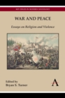 War and Peace : Essays on Religion and Violence - Book